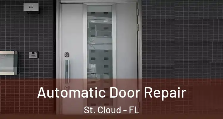  Automatic Door Repair St. Cloud - FL
