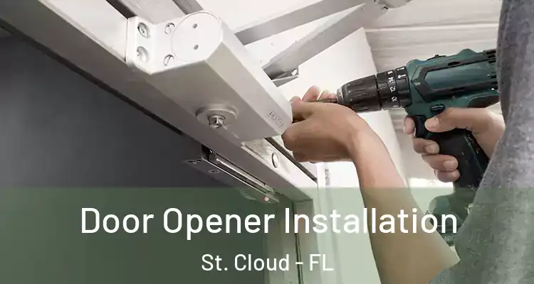  Door Opener Installation St. Cloud - FL