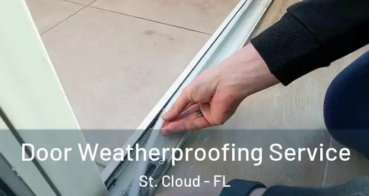  Door Weatherproofing Service St. Cloud - FL
