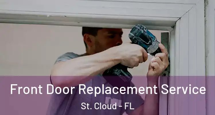  Front Door Replacement Service St. Cloud - FL