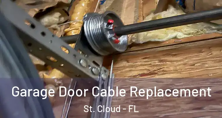  Garage Door Cable Replacement St. Cloud - FL