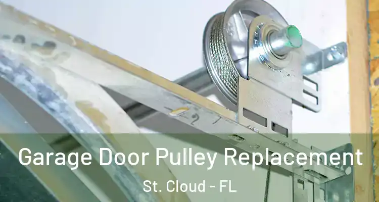  Garage Door Pulley Replacement St. Cloud - FL
