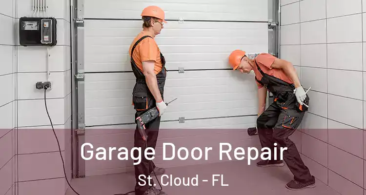  Garage Door Repair St. Cloud - FL