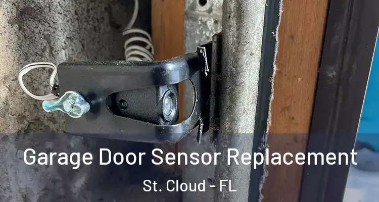  Garage Door Sensor Replacement St. Cloud - FL