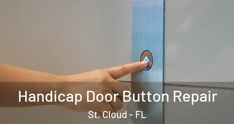  Handicap Door Button Repair St. Cloud - FL