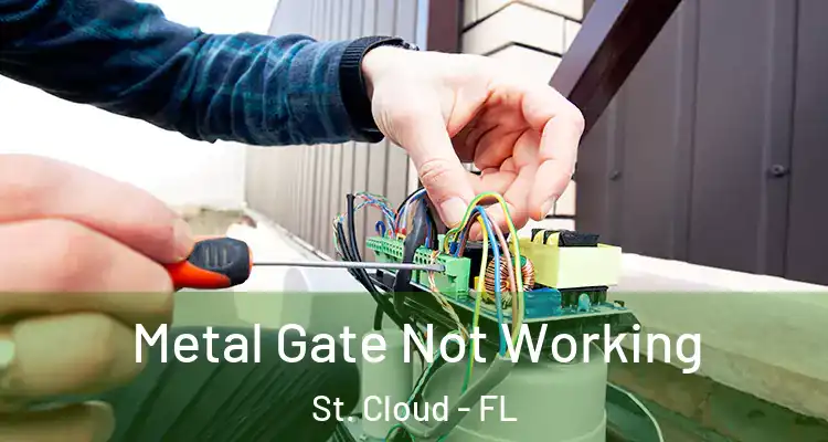  Metal Gate Not Working St. Cloud - FL