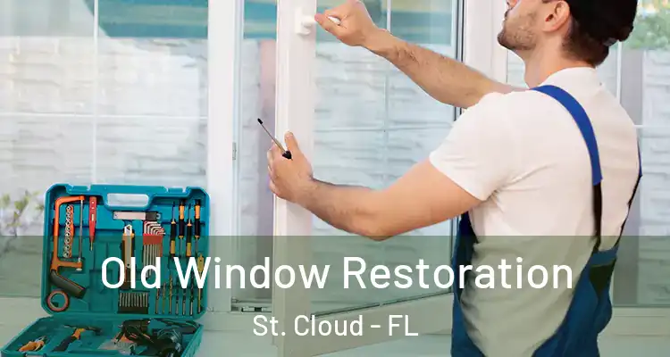  Old Window Restoration St. Cloud - FL