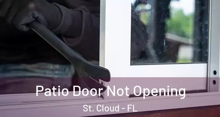  Patio Door Not Opening St. Cloud - FL