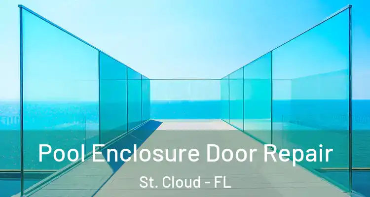  Pool Enclosure Door Repair St. Cloud - FL
