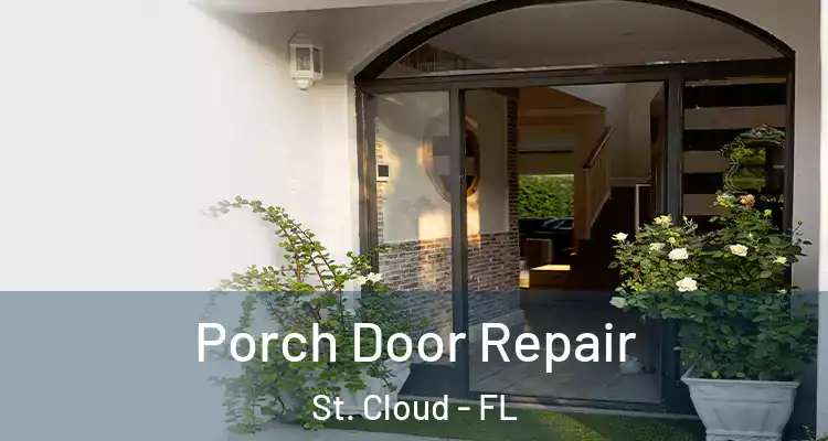  Porch Door Repair St. Cloud - FL