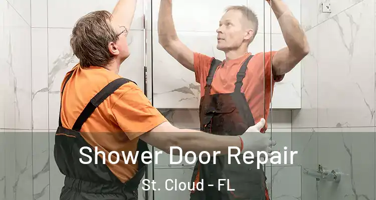  Shower Door Repair St. Cloud - FL